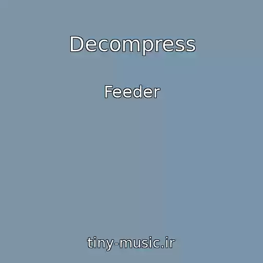 کاور آهنگ Decompress از Feeder