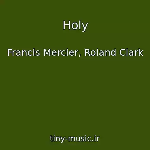 کاور آهنگ Holy از Francis Mercier, Roland Clark