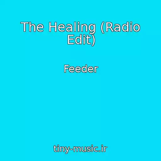 کاور آهنگ The Healing (Radio Edit) از Feeder