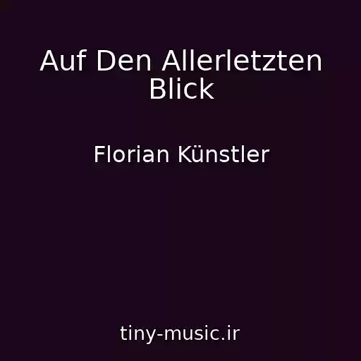 کاور آهنگ Auf Den Allerletzten Blick از Florian Künstler