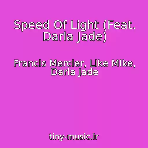 کاور آهنگ Speed Of Light (Feat. Darla Jade) از Francis Mercier, Like Mike, Darla Jade