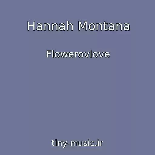 کاور آهنگ Hannah Montana از Flowerovlove