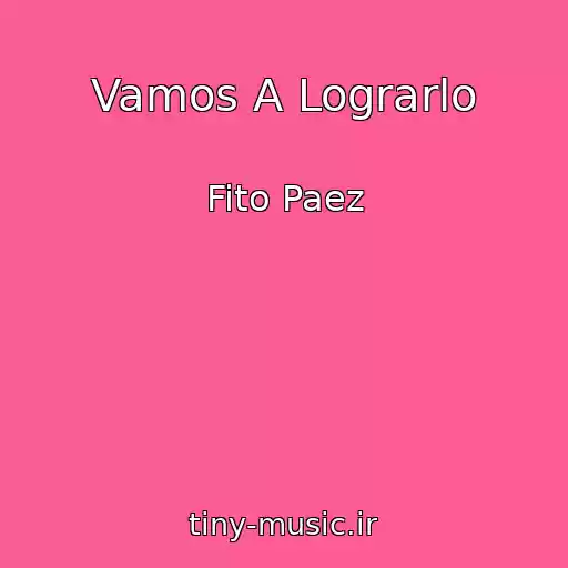 کاور آهنگ Vamos A Lograrlo از Fito Paez