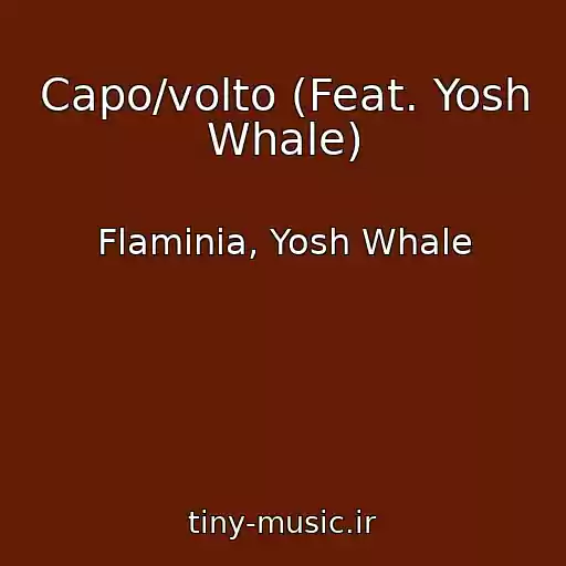 کاور آهنگ Capo/volto (Feat. Yosh Whale) از Flaminia, Yosh Whale
