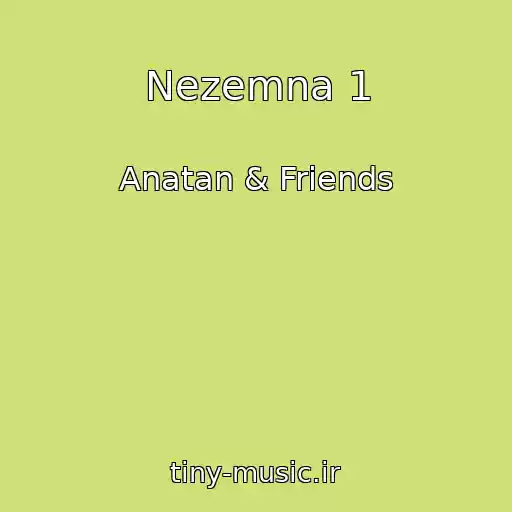 کاور آهنگ Nezemna 1 از Anatan & Friends