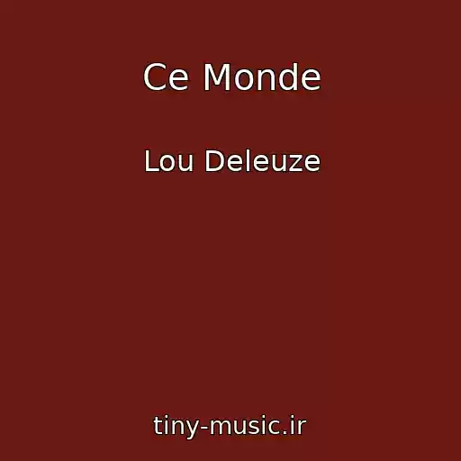 کاور آهنگ Ce Monde از Lou Deleuze