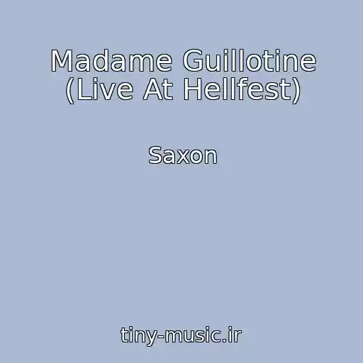 کاور آهنگ Madame Guillotine (Live At Hellfest) از Saxon