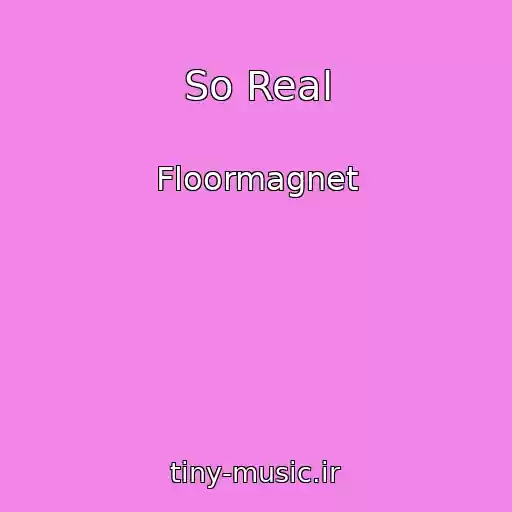 کاور آهنگ So Real از Floormagnet