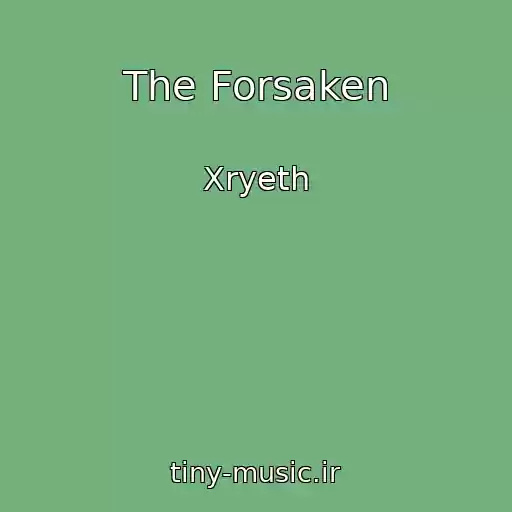 کاور آهنگ The Forsaken از Xryeth