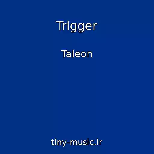 کاور آهنگ Trigger از Taleon