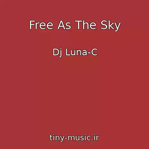 کاور آهنگ Free As The Sky از Dj Luna-C