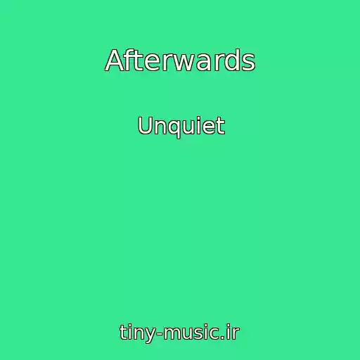 کاور آهنگ Afterwards از Unquiet