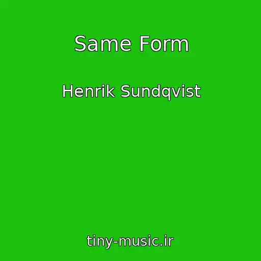 کاور آهنگ Same Form از Henrik Sundqvist
