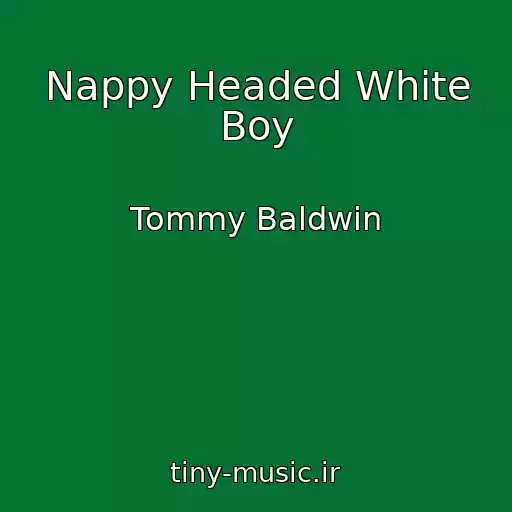 کاور آهنگ Nappy Headed White Boy از Tommy Baldwin
