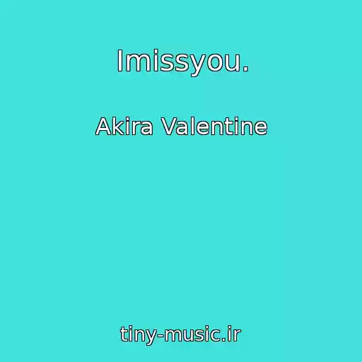 کاور آهنگ Imissyou. از Akira Valentine