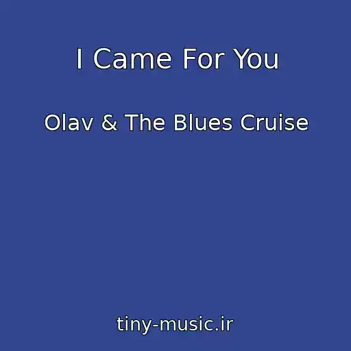 کاور آهنگ I Came For You از Olav & The Blues Cruise