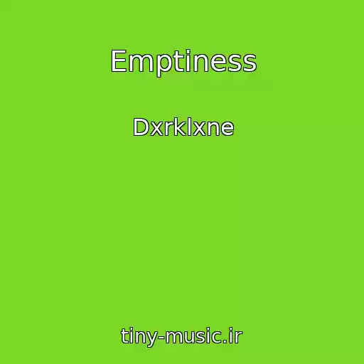کاور آهنگ Emptiness از Dxrklxne