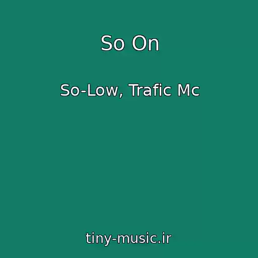 کاور آهنگ So On از So-Low, Trafic Mc