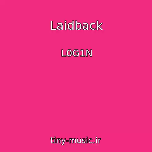 کاور آهنگ Laidback از L0G1N