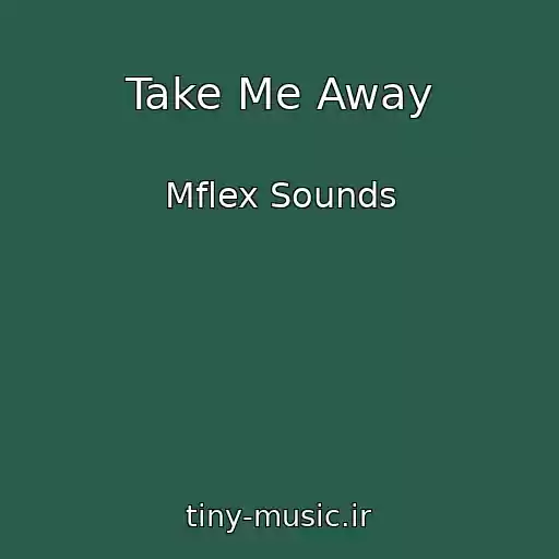 کاور آهنگ Take Me Away از Mflex Sounds