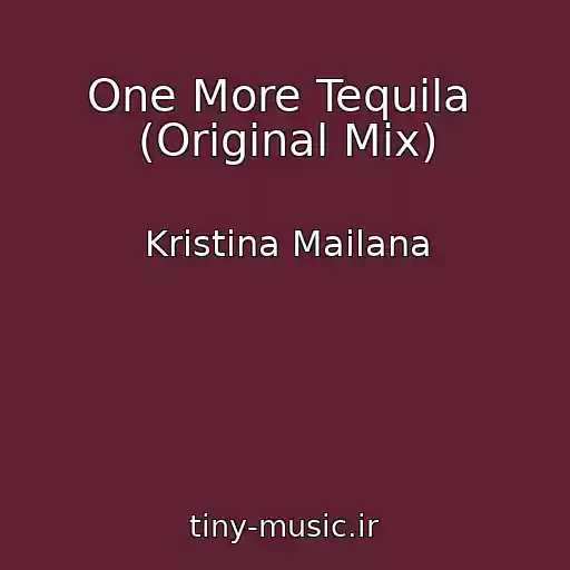 کاور آهنگ One More Tequila  (Original Mix) از Kristina Mailana