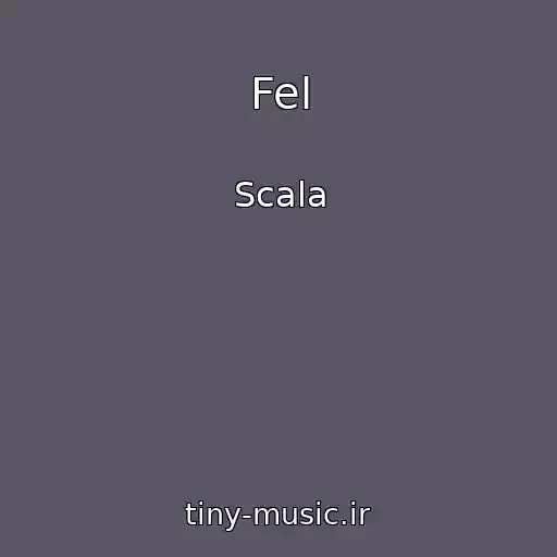کاور آهنگ Fel از Scala