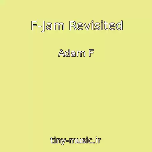کاور آهنگ F-Jam Revisited از Adam F