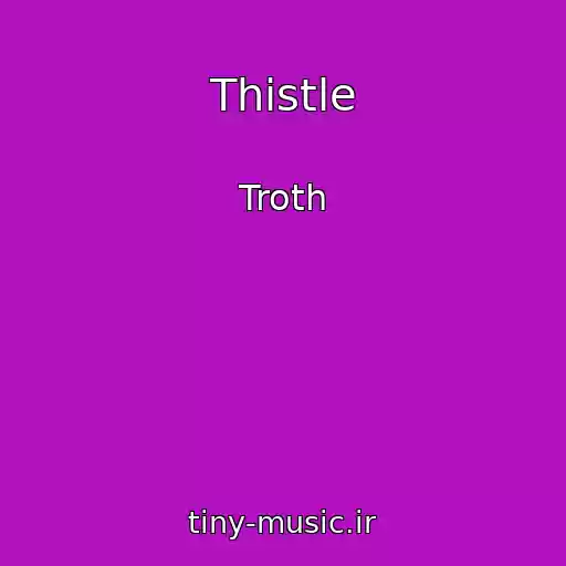 کاور آهنگ Thistle از Troth