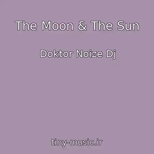 کاور آهنگ The Moon & The Sun از Doktor Noize Dj