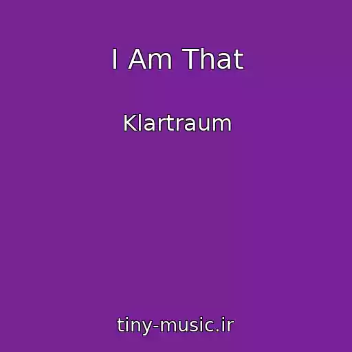 کاور آهنگ I Am That از Klartraum