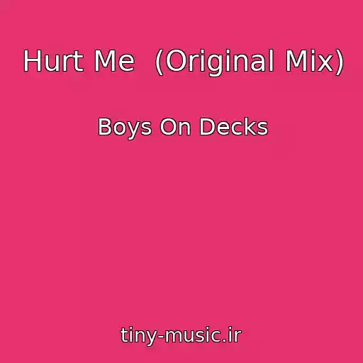 کاور آهنگ Hurt Me  (Original Mix) از Boys On Decks