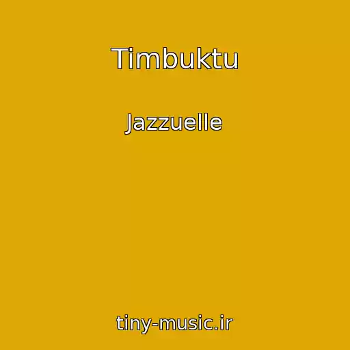 کاور آهنگ Timbuktu از Jazzuelle