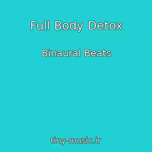 کاور آهنگ Full Body Detox از Binaural Beats