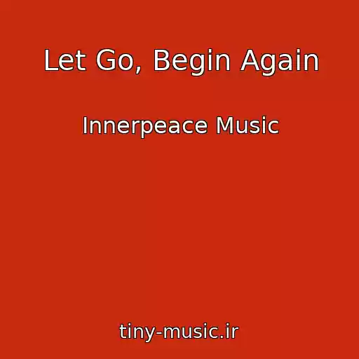 کاور آهنگ Let Go, Begin Again از Innerpeace Music