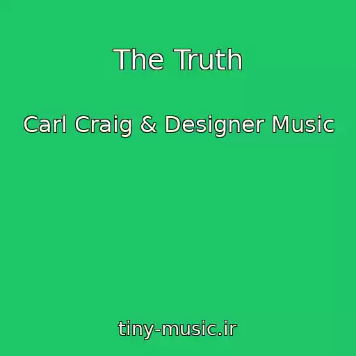 کاور آهنگ The Truth از Carl Craig & Designer Music