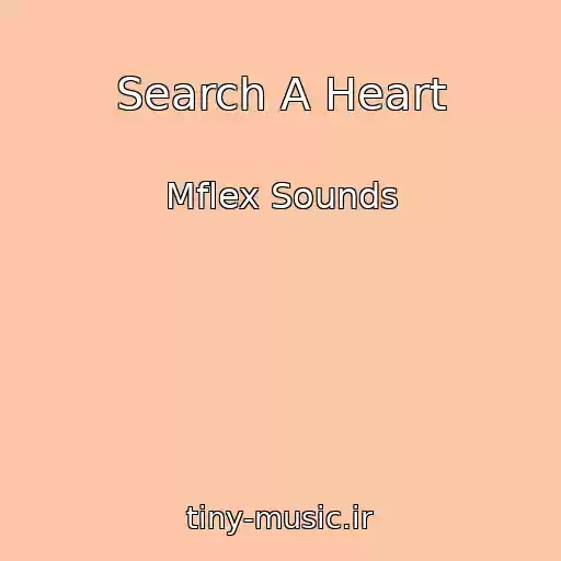 کاور آهنگ Search A Heart از Mflex Sounds