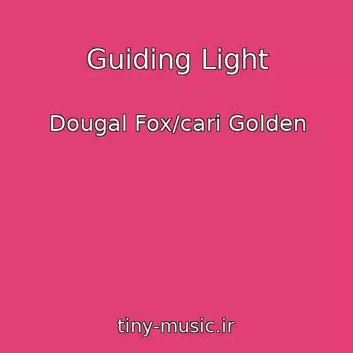 کاور آهنگ Guiding Light از Dougal Fox/cari Golden