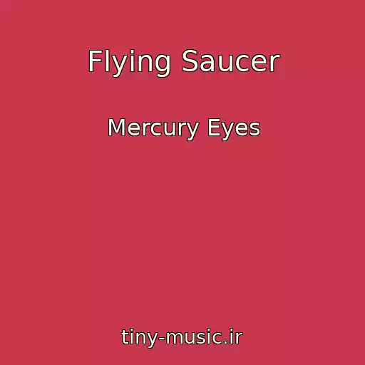 کاور آهنگ Flying Saucer از Mercury Eyes