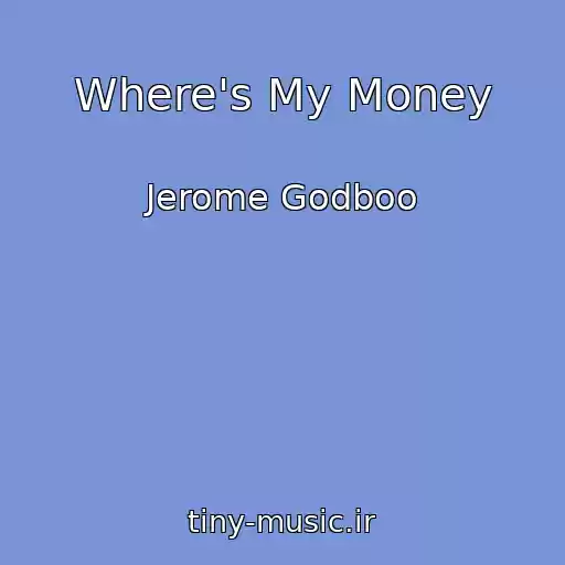 کاور آهنگ Where's My Money از Jerome Godboo