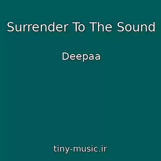 کاور آهنگ Surrender To The Sound از Deepaa