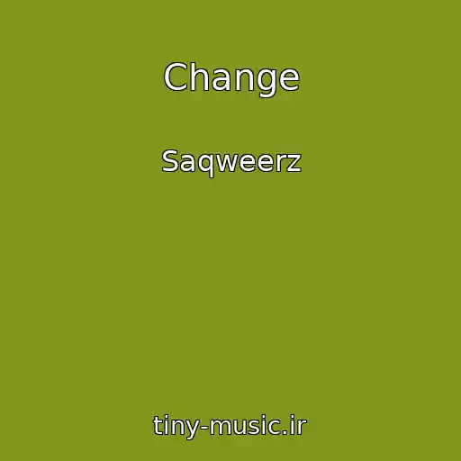 کاور آهنگ Change از Saqweerz