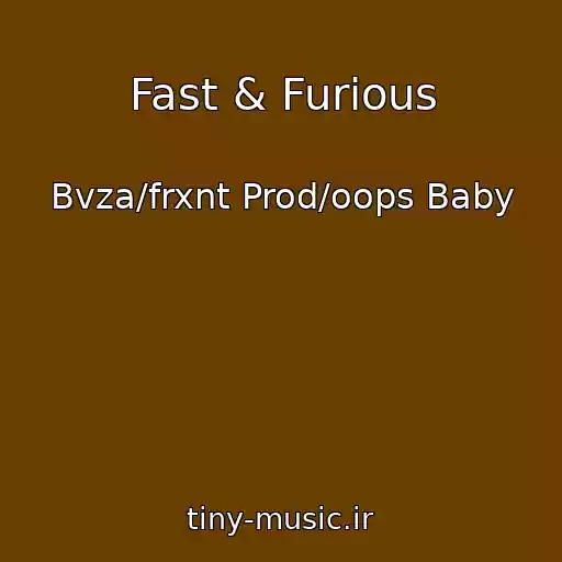 کاور آهنگ Fast & Furious از Bvza/frxnt Prod/oops Baby