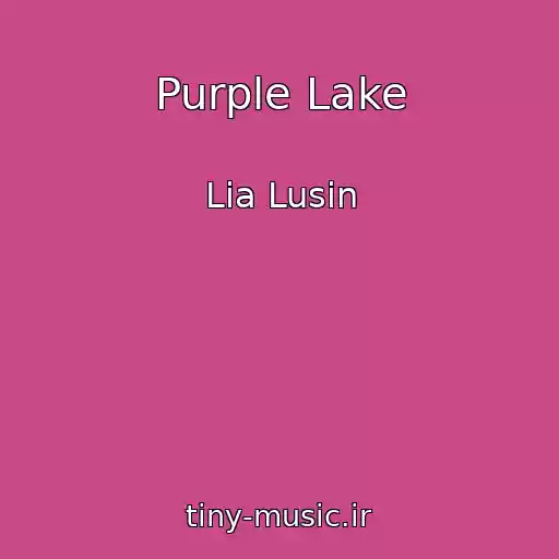 کاور آهنگ Purple Lake از Lia Lusin