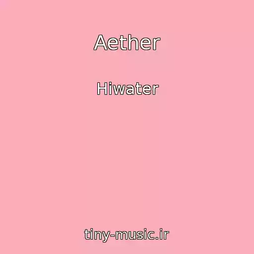 کاور آهنگ Aether از Hiwater