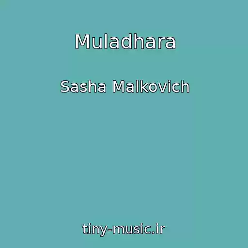کاور آهنگ Muladhara از Sasha Malkovich
