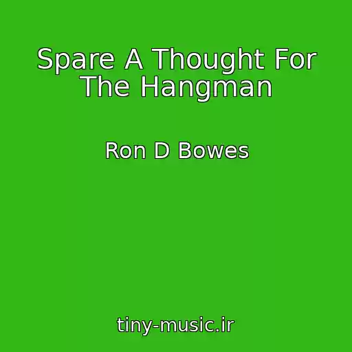کاور آهنگ Spare A Thought For The Hangman از Ron D Bowes