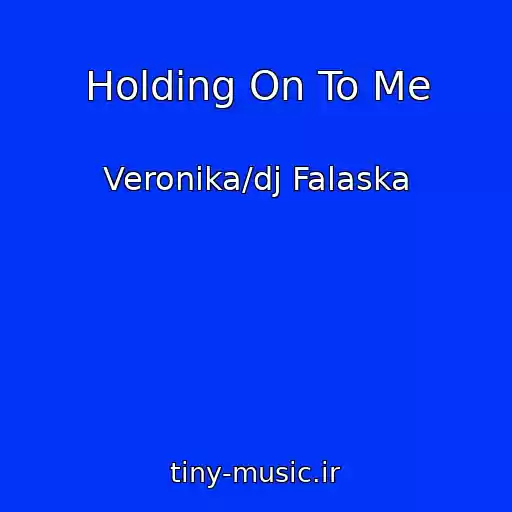 کاور آهنگ Holding On To Me از Veronika/dj Falaska