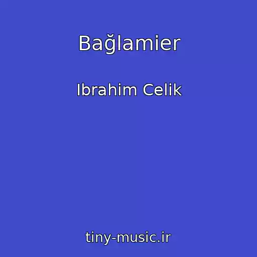کاور آهنگ Bağlamier از Ibrahim Celik