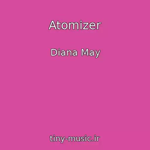 کاور آهنگ Atomizer از Diana May