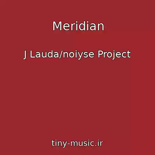 کاور آهنگ Meridian از J Lauda/noiyse Project